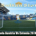 Prediksi Bola Austria Vs Estonia 28 Maret 2023