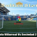 Prediksi Bola Villarreal Vs Sociedad 2 April 2023