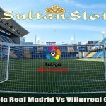 Prediksi Bola Real Madrid Vs Villarreal 9 April 2023