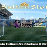 Prediksi Bola Fulham Vs Chelsea 3 Oktober 2023