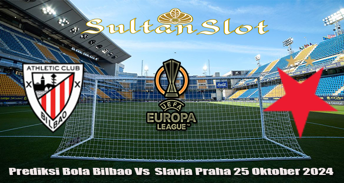 Prediksi Bola Bilbao Vs  Slavia Praha 25 Oktober 2024