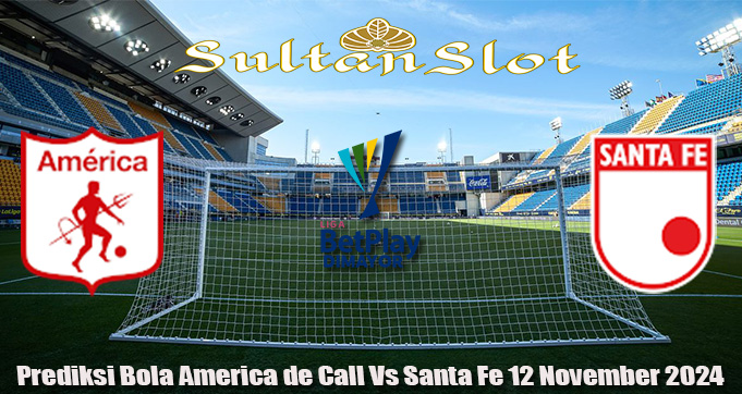 Prediksi Bola America de Cali Vs Santa Fe 12 November 2024