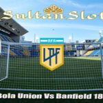 Prediksi Bola Union Vs Banfield 18 Mar 2025