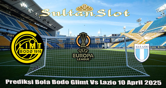 Prediksi Bola Bodo Glimt Vs Lazio 10 April 2025