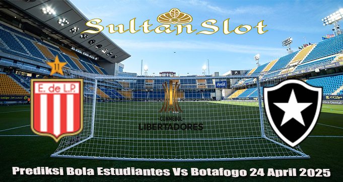 Prediksi Bola Estudiantes Vs Botafogo 24 April 2025