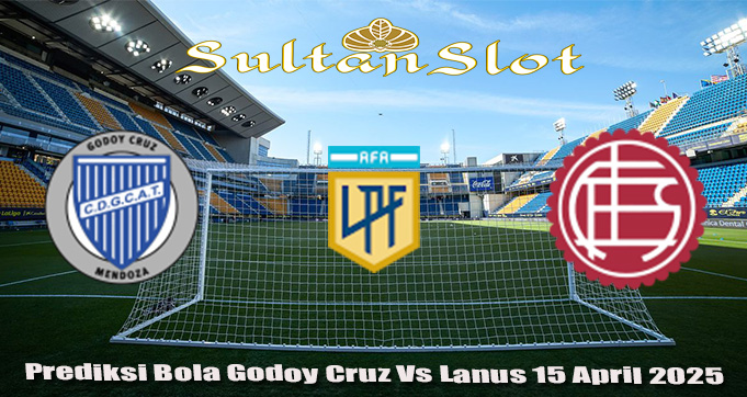 Prediksi Bola Godoy Cruz Vs Lanus 15 April 2025